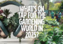 The Hottest Predicted Gardening Trends For 2025